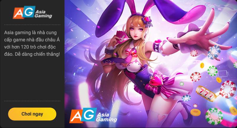 Asia Gaming (AG) - Thương Hiệu Số 1 Châu Á